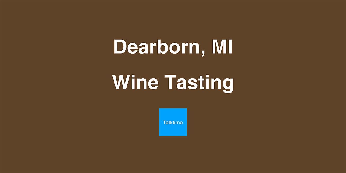 Wine Tasting - Dearborn