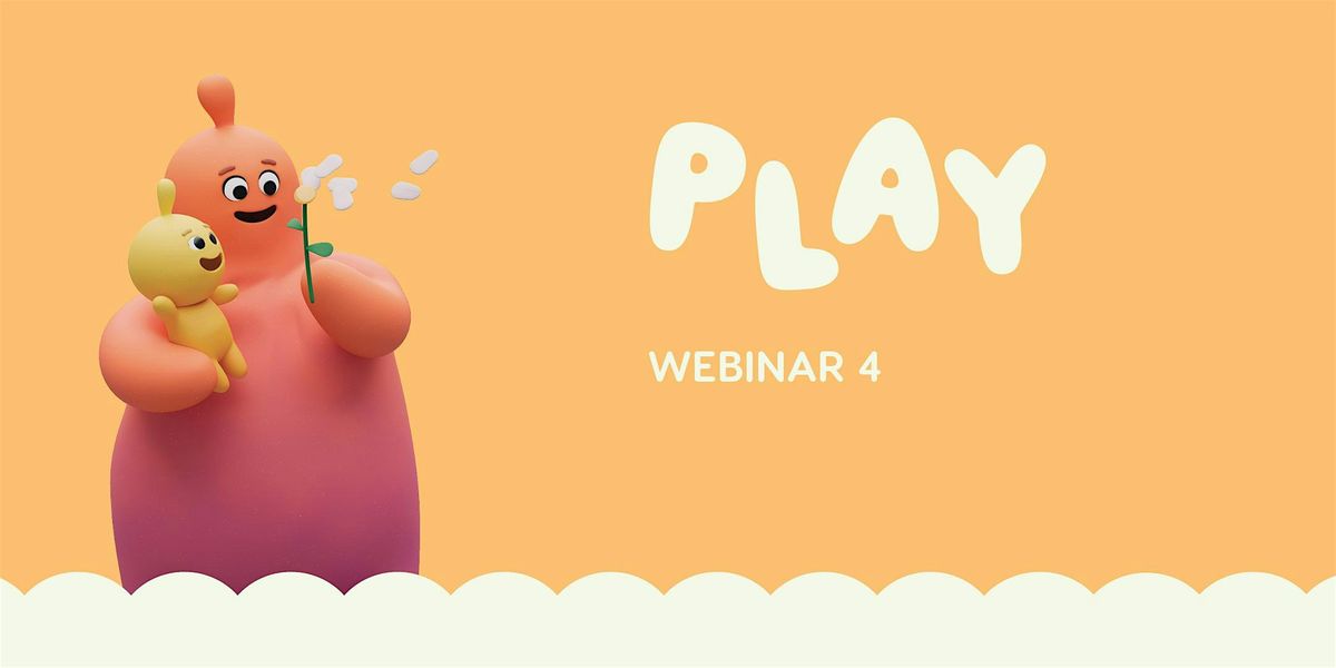 Words Grow Minds Webinar 4: Play