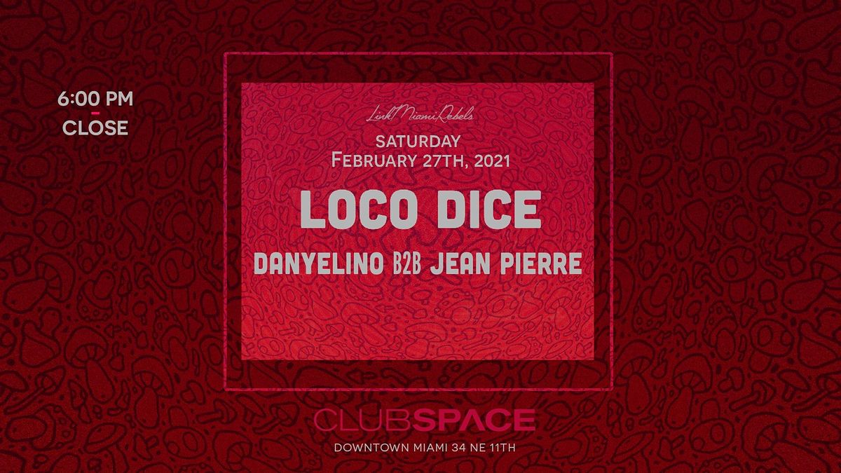 Loco Dice @ Club Space Miami [Saturday 6 pm - Midnight]