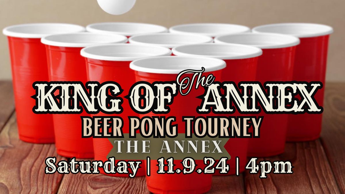 King of The Annex #BEER Pong Tournament | The Annex