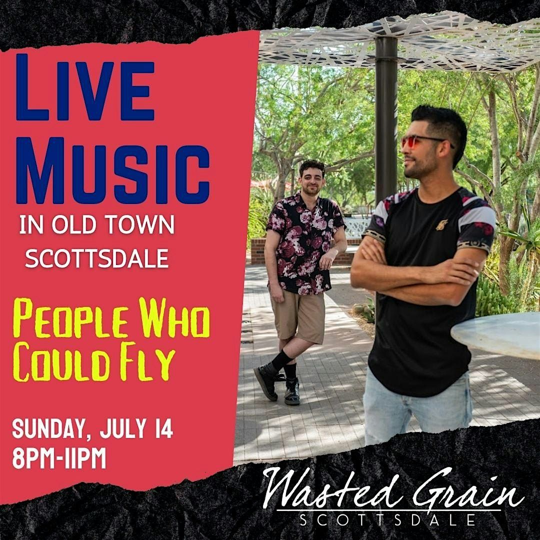 Live Music in Old Town Scottsdale featuring People Who Could Fly at Wasted Grain