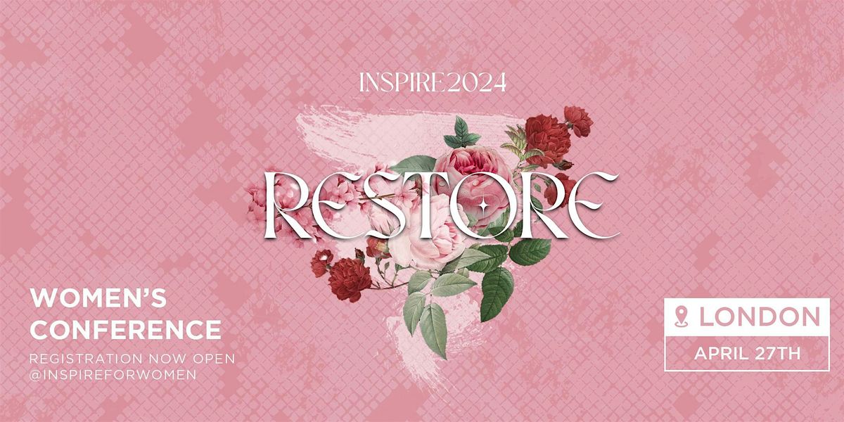 Inspire for Women 2024  Restore | LONDON UK Conference |
