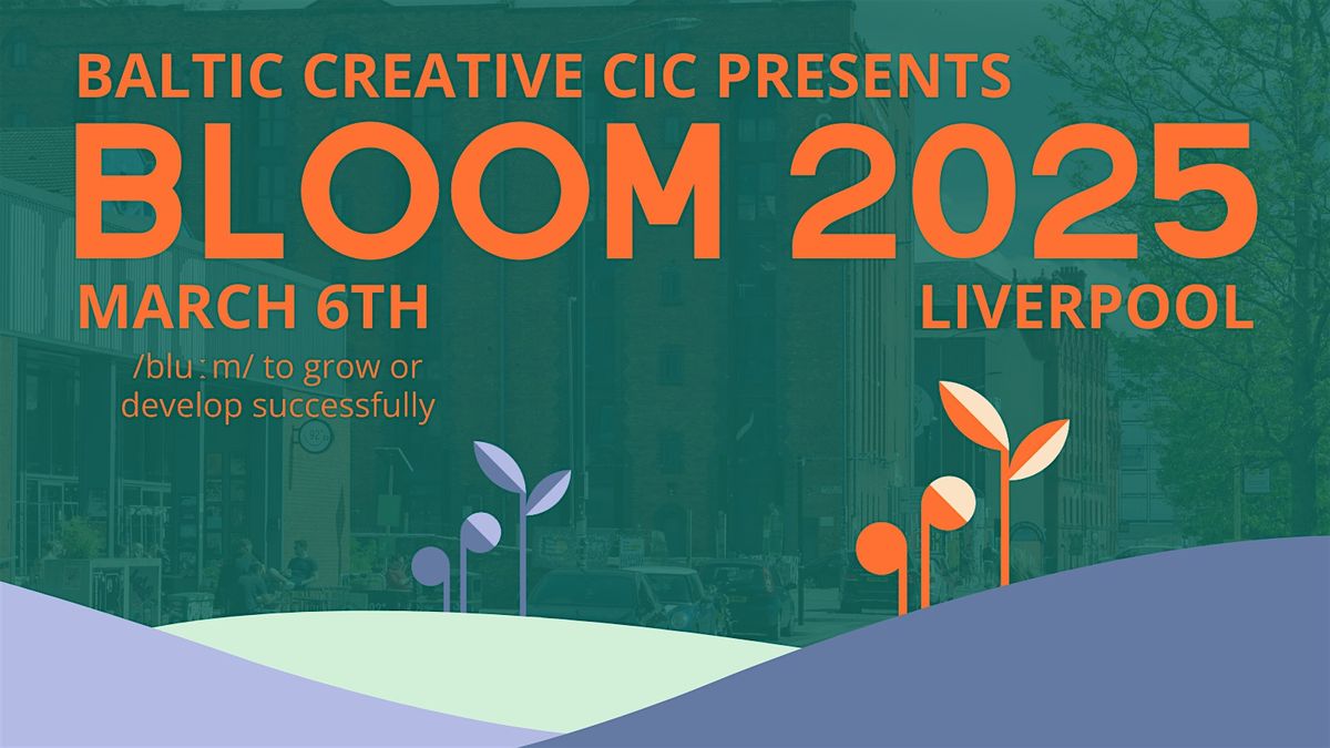 Bloom 2025 - Business Festival for Creative and Digital Leaders