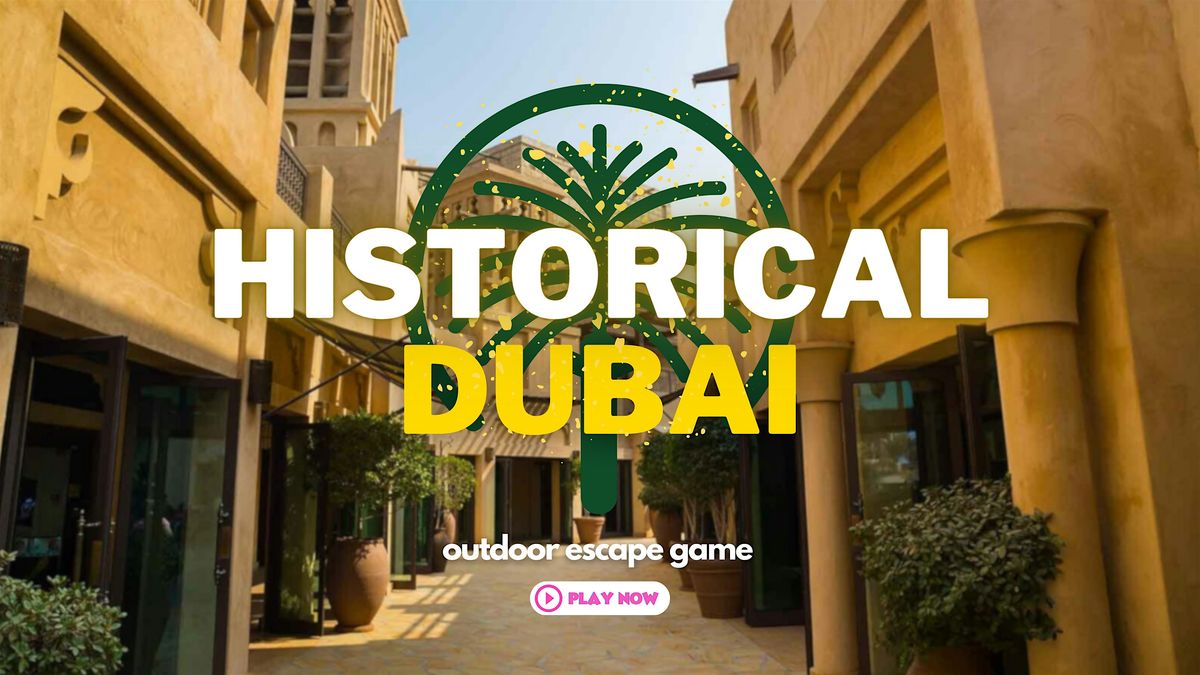 Historical Dubai: Outdoor Escape Game