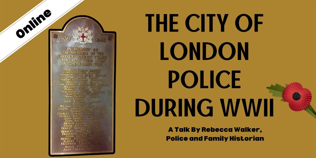 The City of London Police During WWII  - an online talk by Rebecca Walker