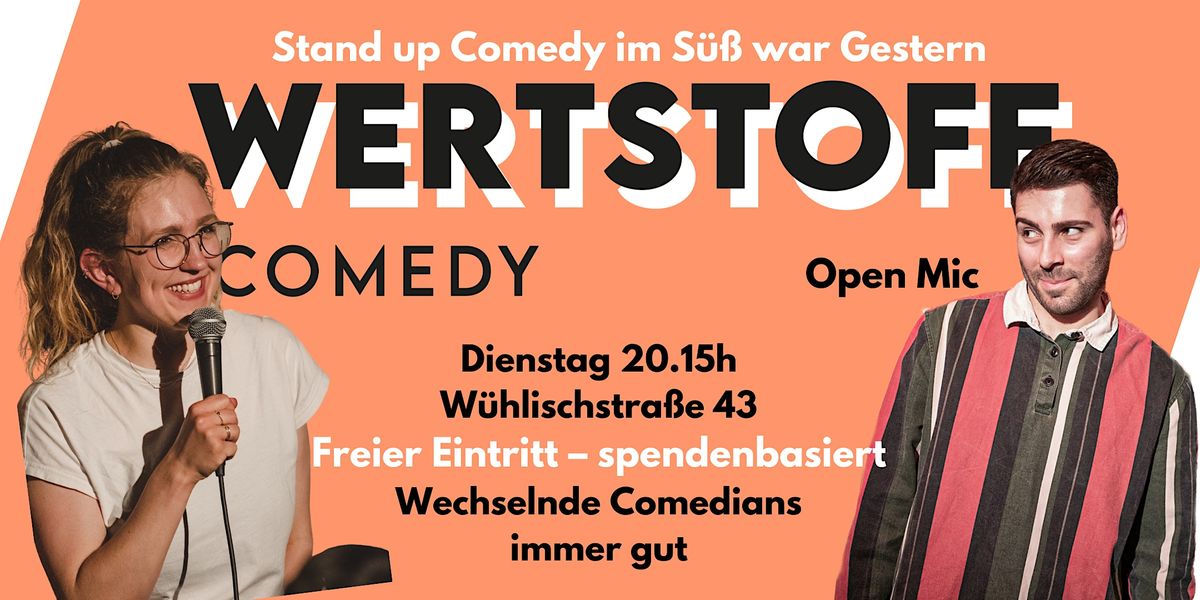 Stand-up-Comedy \u2605 "Wertstoff" 20.30h Ostkreuz \u2665 Open Mic  S\u00fcss. war gestern