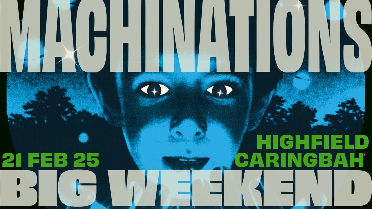 Machinations - Big Weekend Tour 