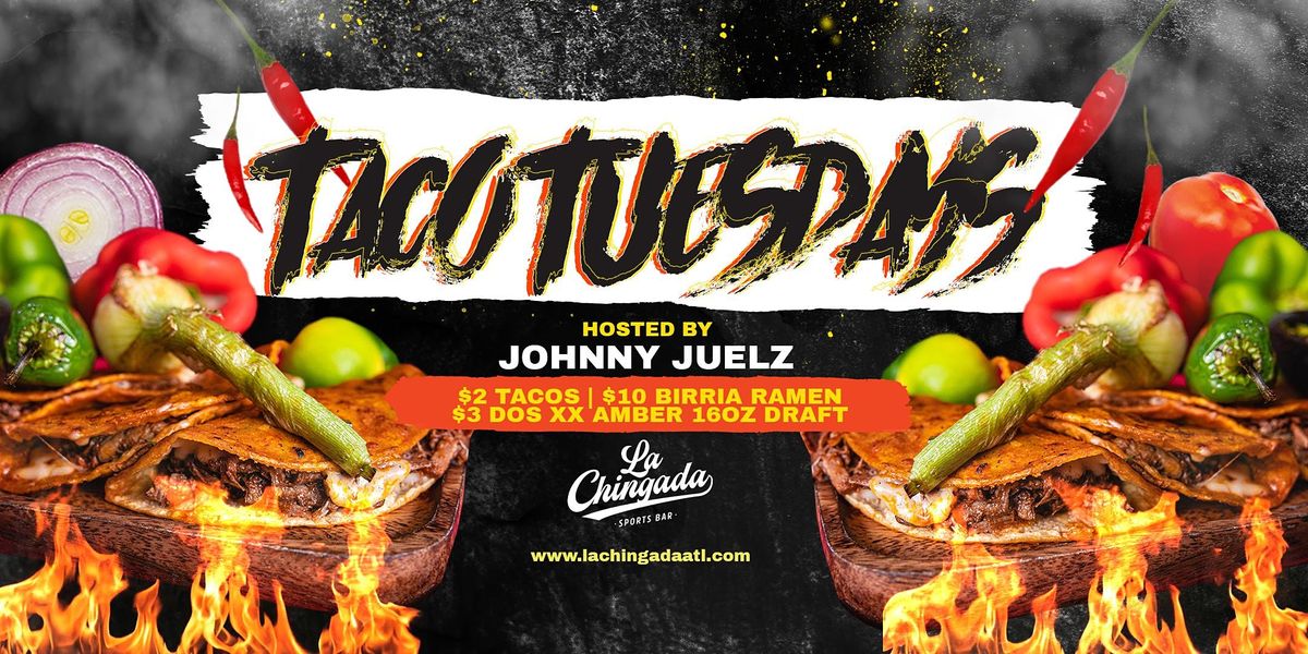 Taco Tuesdays at La Chingada