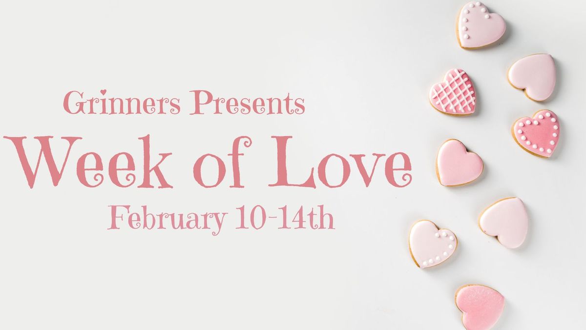 Grinners Week of Love Feb 10-14th