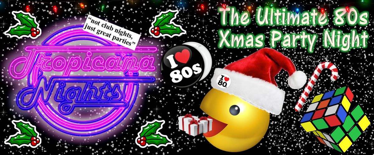 Tropicana Nights 80s Xmas Party Night - Fareham