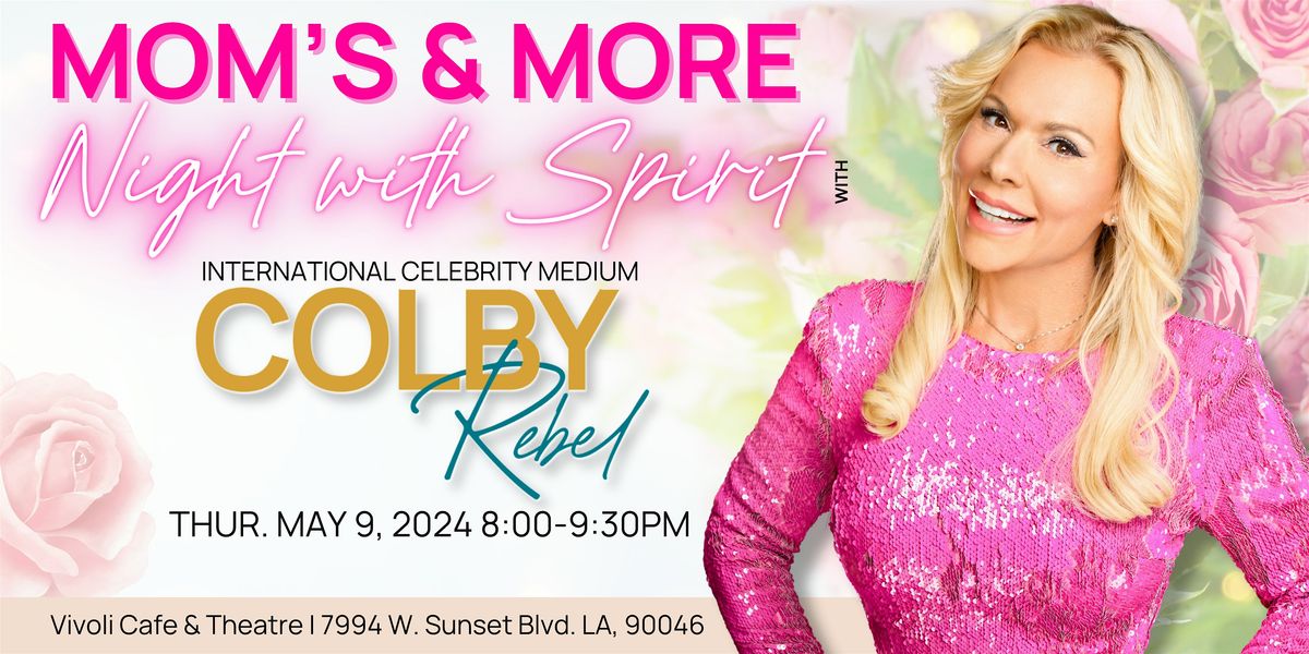 Mom's & More-Night with Spirit with Int'l Celebrity Medium Colby Rebel