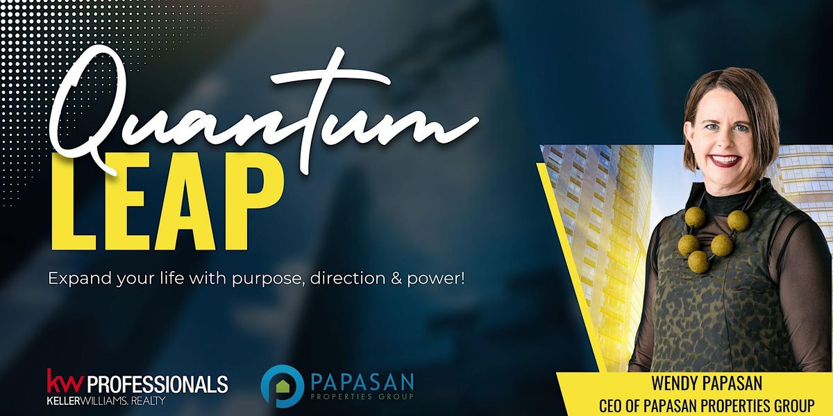 Quantum Leap with Wendy Papasan, Keller Williams Realty Professionals