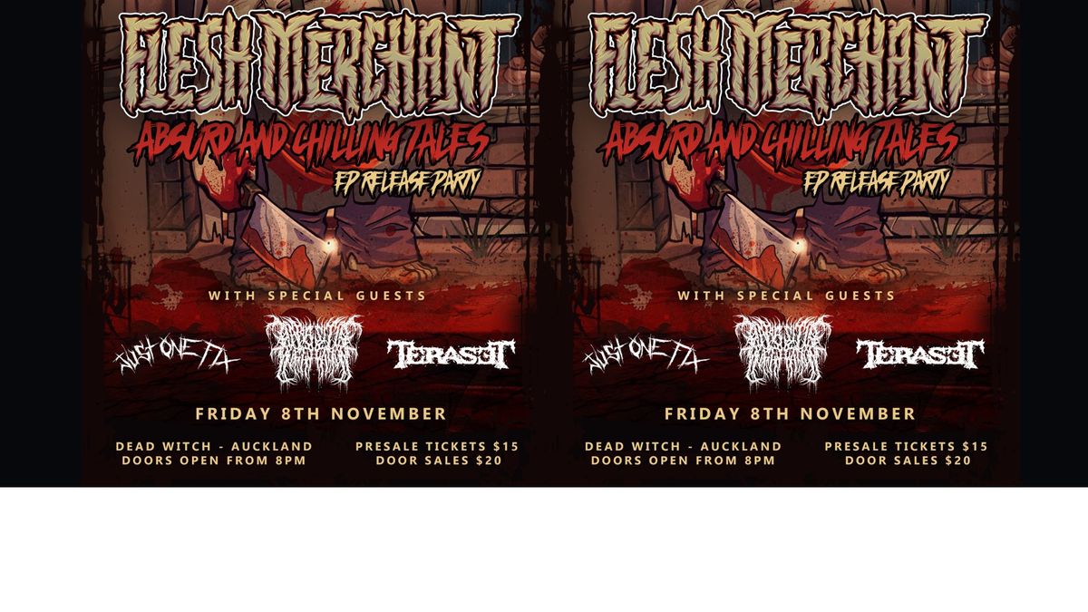 FLESH MERCHANT - EP RELEASE PARTY - DEAD WITCH AUCKLAND - FRIDAY 8TH NOVEMBER