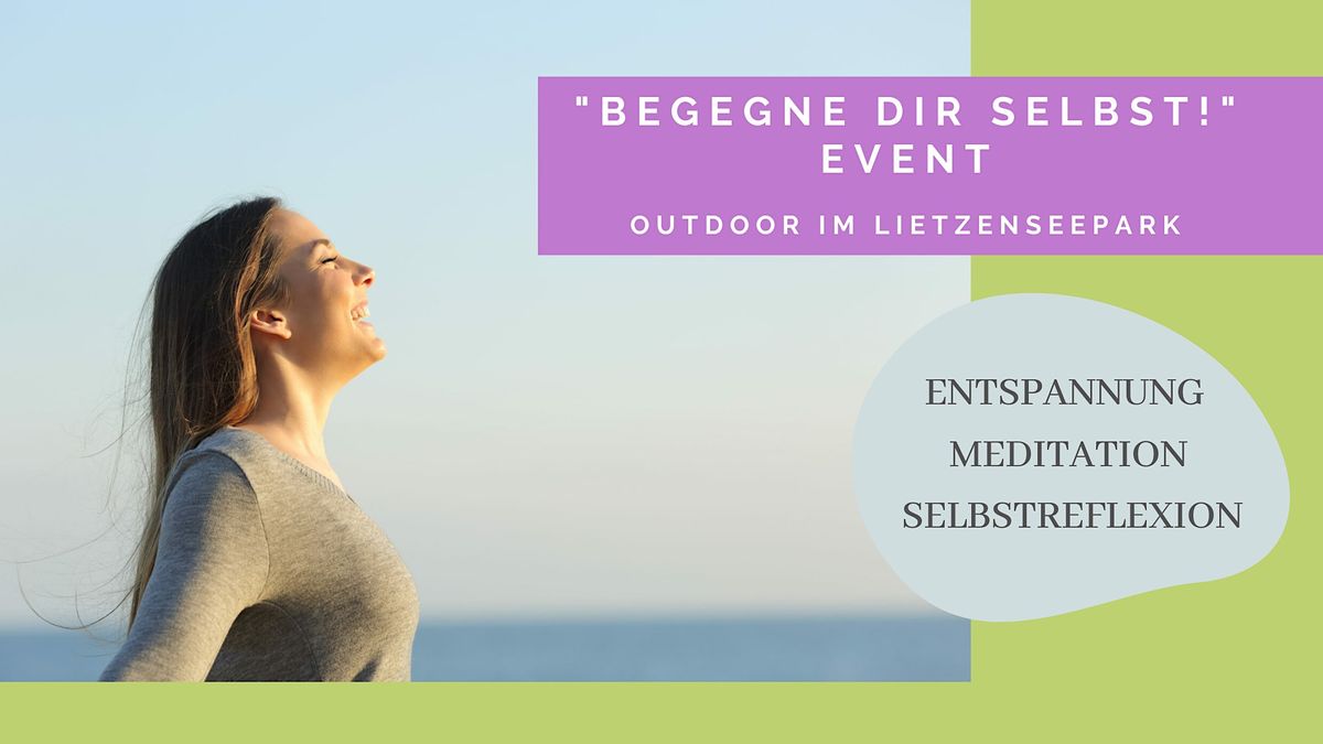 Meditation und Selbstreflexion: Event "Begegne Dir selbst!" Park Lietzensee