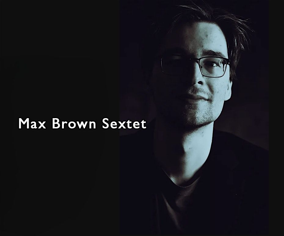 Max Brown Sextet