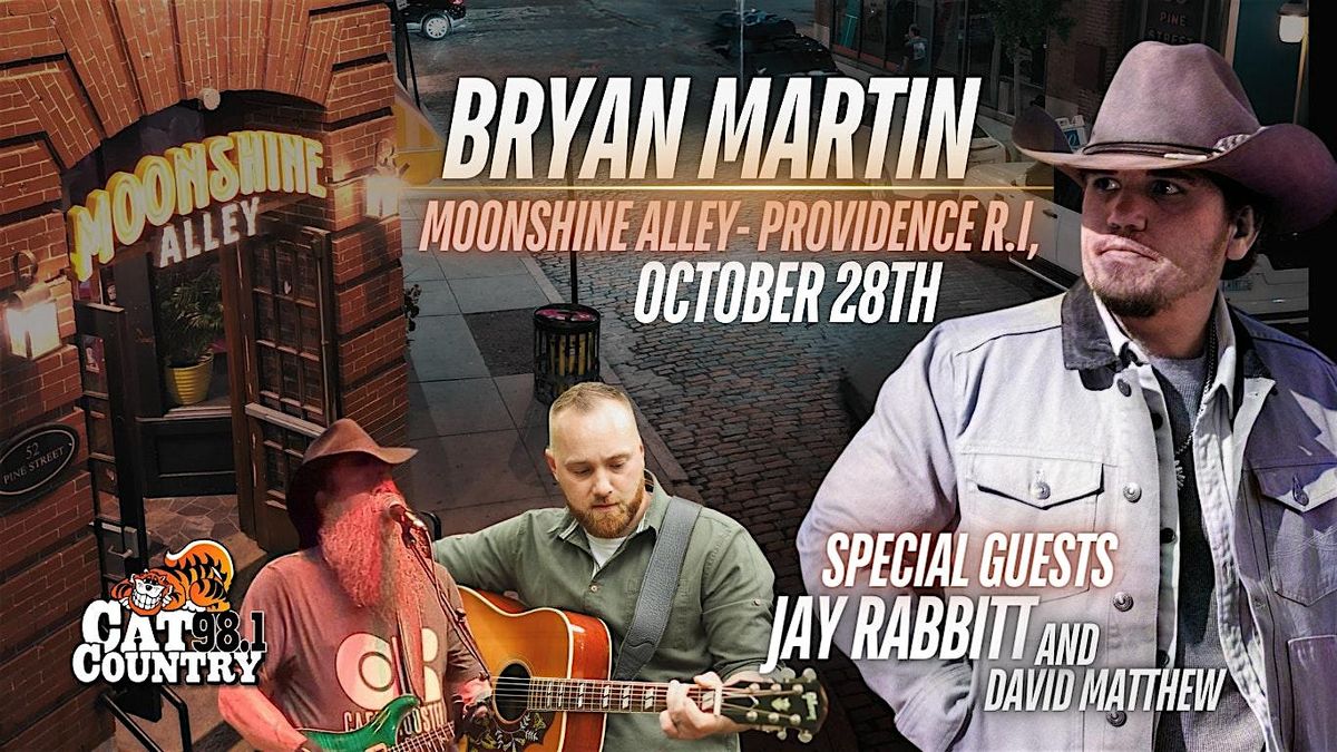 BRYAN MARTIN AT MOONSHINE ALLEY - Monday October 28th