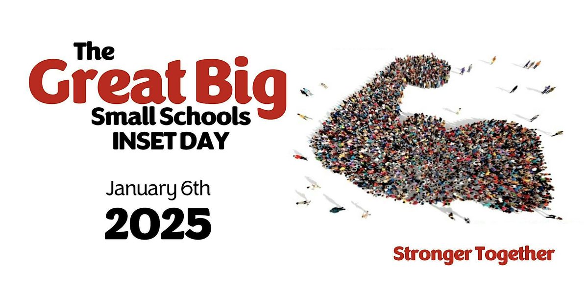 The Great Big Small Schools INSET Day