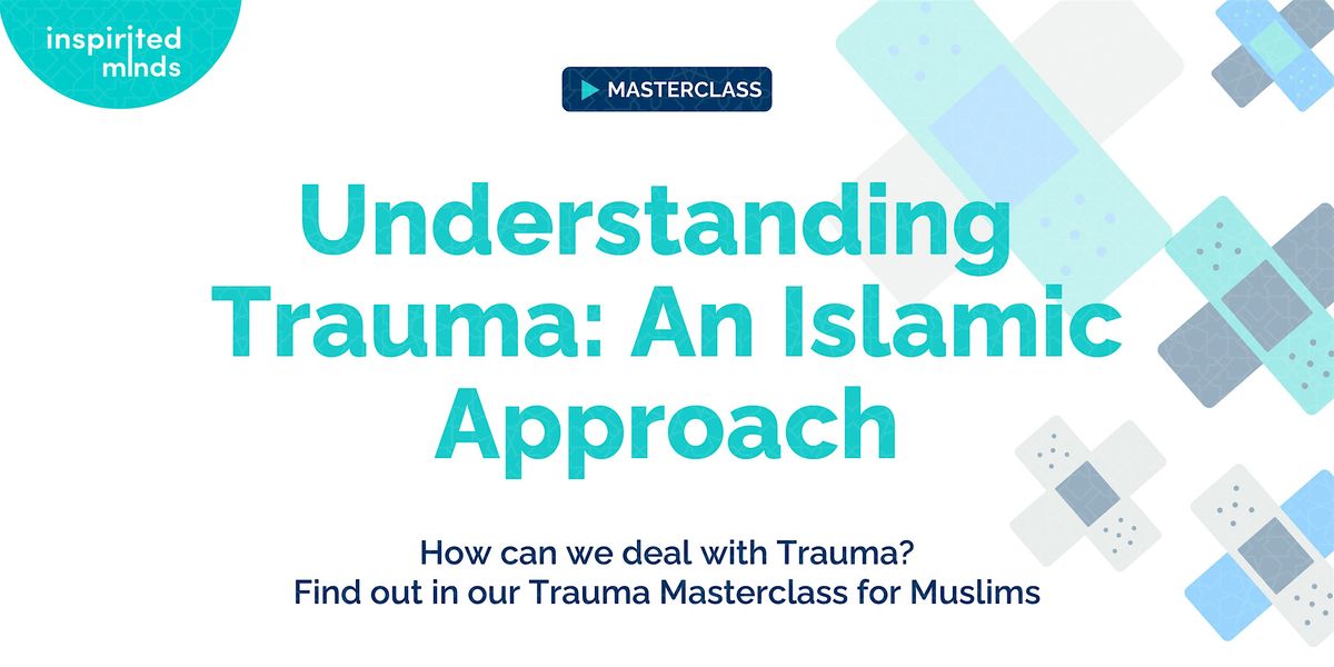 Understanding Trauma from an Islamic Perspective