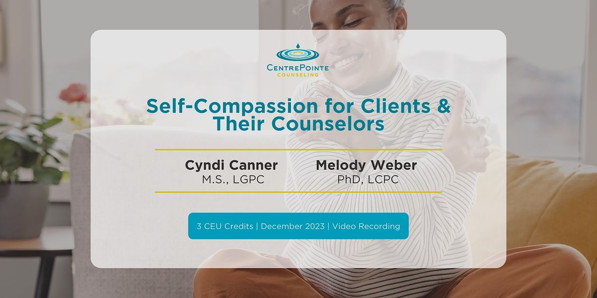 Video Recording: Self-Compassion for Clients and Their Counselors