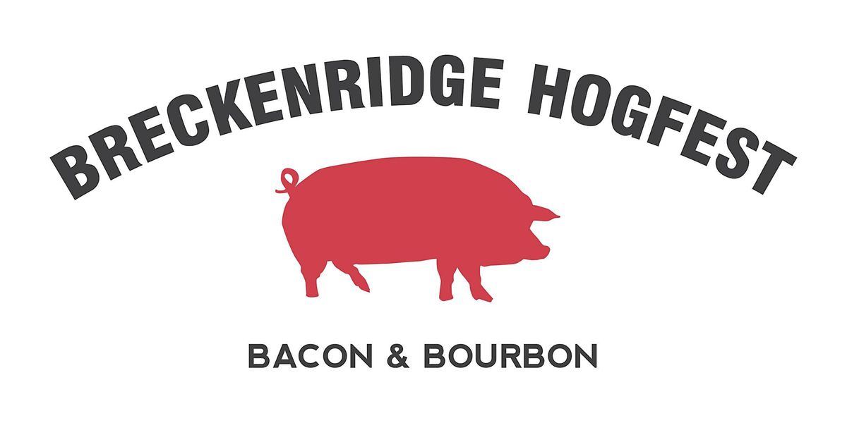 Breckenridge Hogfest - Bourbon & Bacon Festival 2024