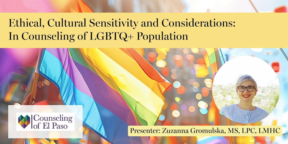 Cultural Sensitivity and Considerations: In Counseling of LGBTQ+ Population