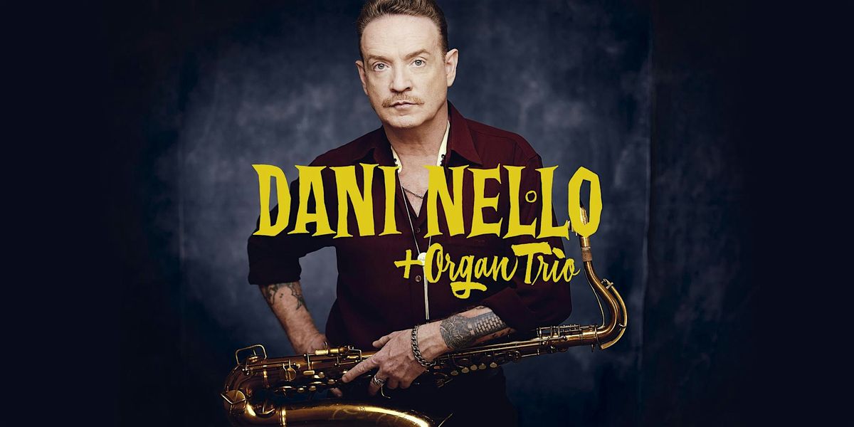 Dani Nel\u00b7lo + Organ Trio