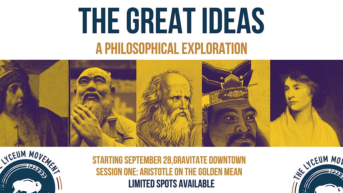 The Great Ideas: Session One--Aristotle on Virtue as the Golden Mean