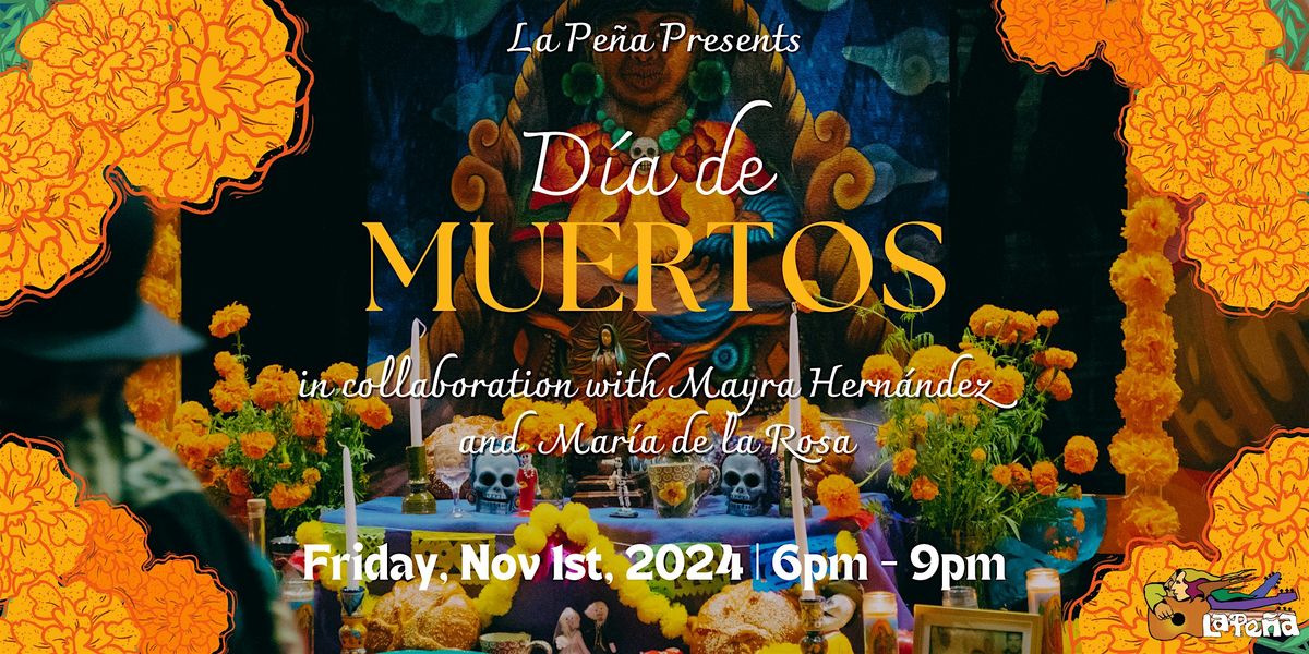 Celebraci\u00f3n de D\u00eda de Muertos: Ceremony, Altar, Activities, Music, & Food!