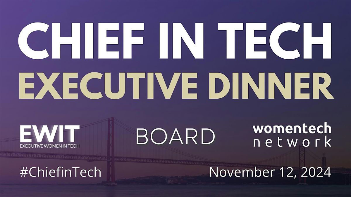 Chief in Tech Dinner by Executive Women in Tech