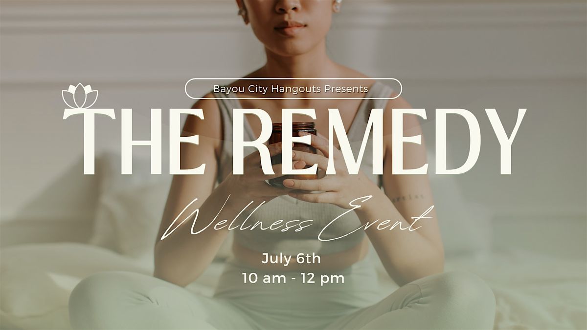 The Remedy Wellness Event