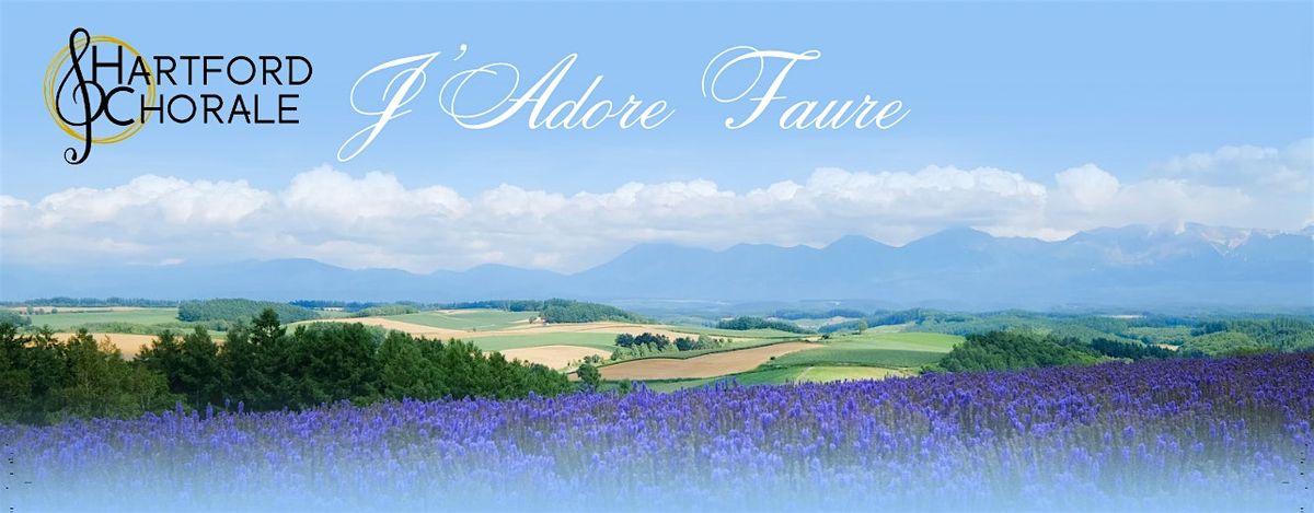Hartford Chorale presents  J'Adore Faure