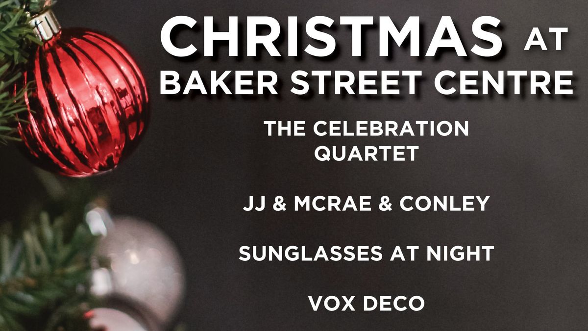 CHRISTMAS AT BAKER STREET CENTRE