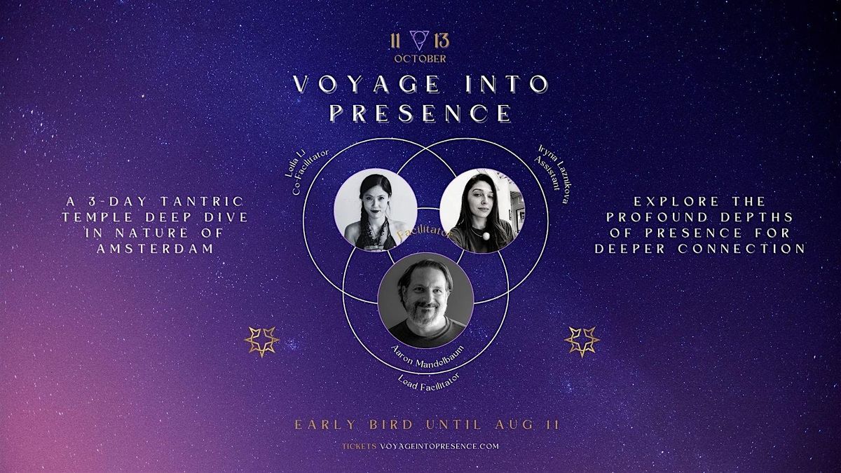 Voyage Into Presence - 3 Day Tantric Temple Deep Dive in Amsterdam