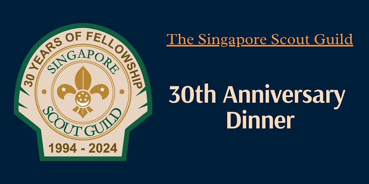 Singapore Scout Guild 30th Anniversary Dinner