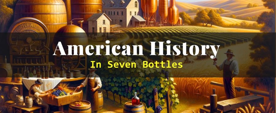 American History in 7 Bottles