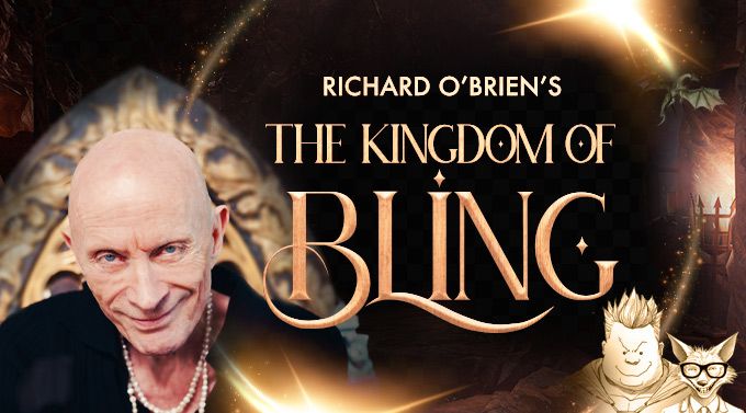 Richard O'Brien's 'The Kingdom of Bling' 