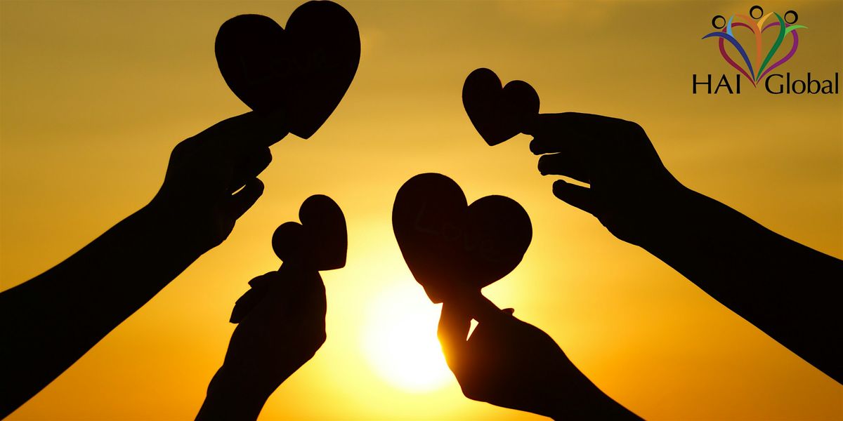 HAI Global's "Intro to Connecting in Love"- Sacramento Area-May 7, 2024