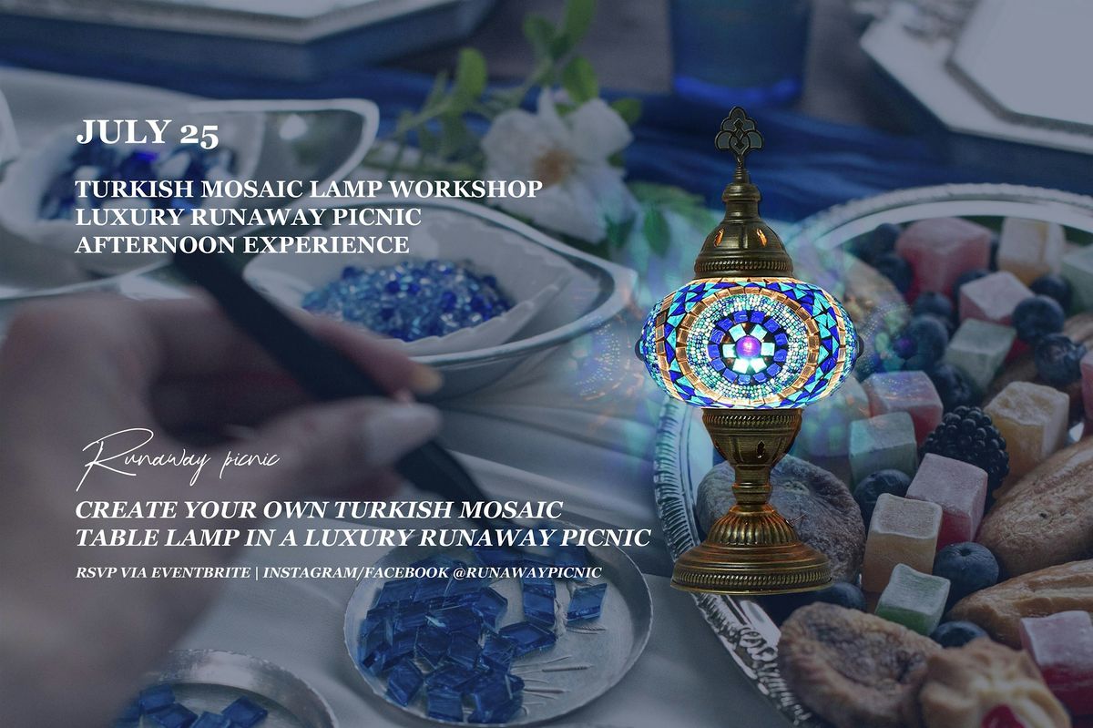 Runaway Picnic Turkish Mosaic Lamp Workshop & Afternoon Tea
