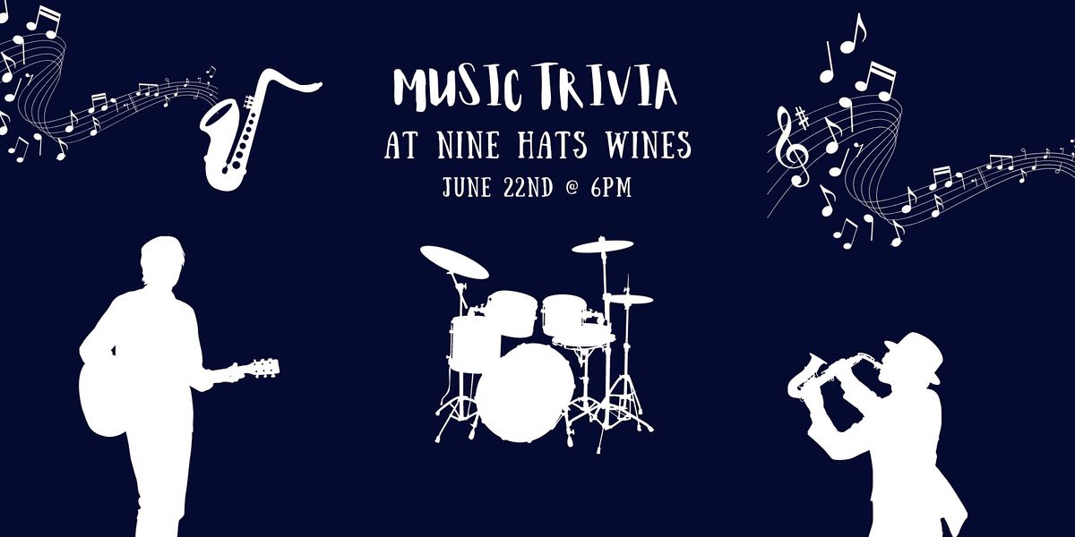 Nine Hats Wines Trivia \u2013 Music Night