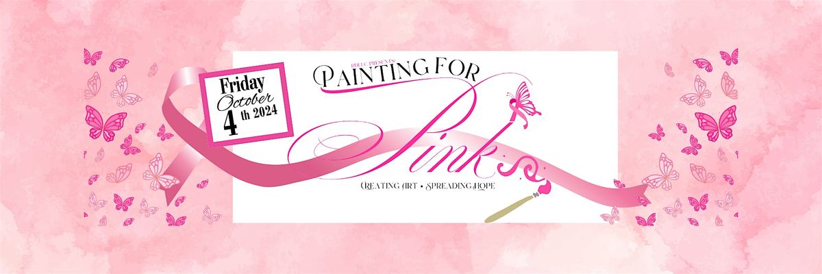 Painting for Pink - A Breast Cancer Awareness Painting Event