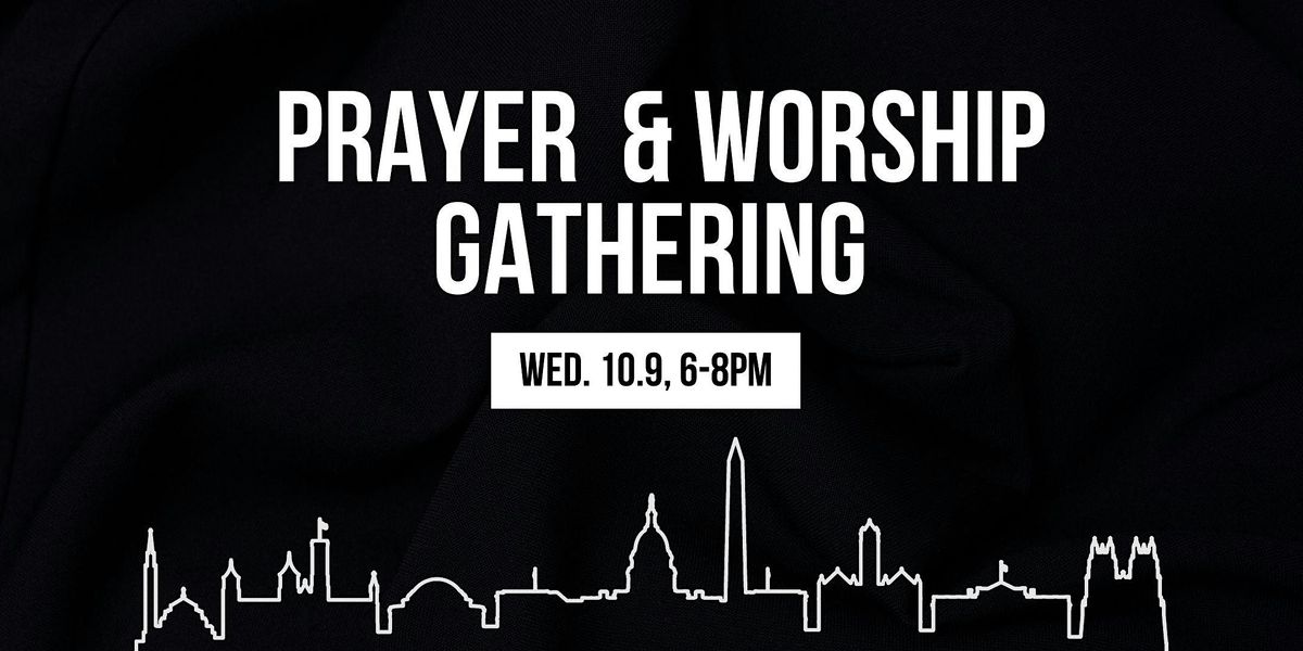 DC Prayer + Worship Gathering