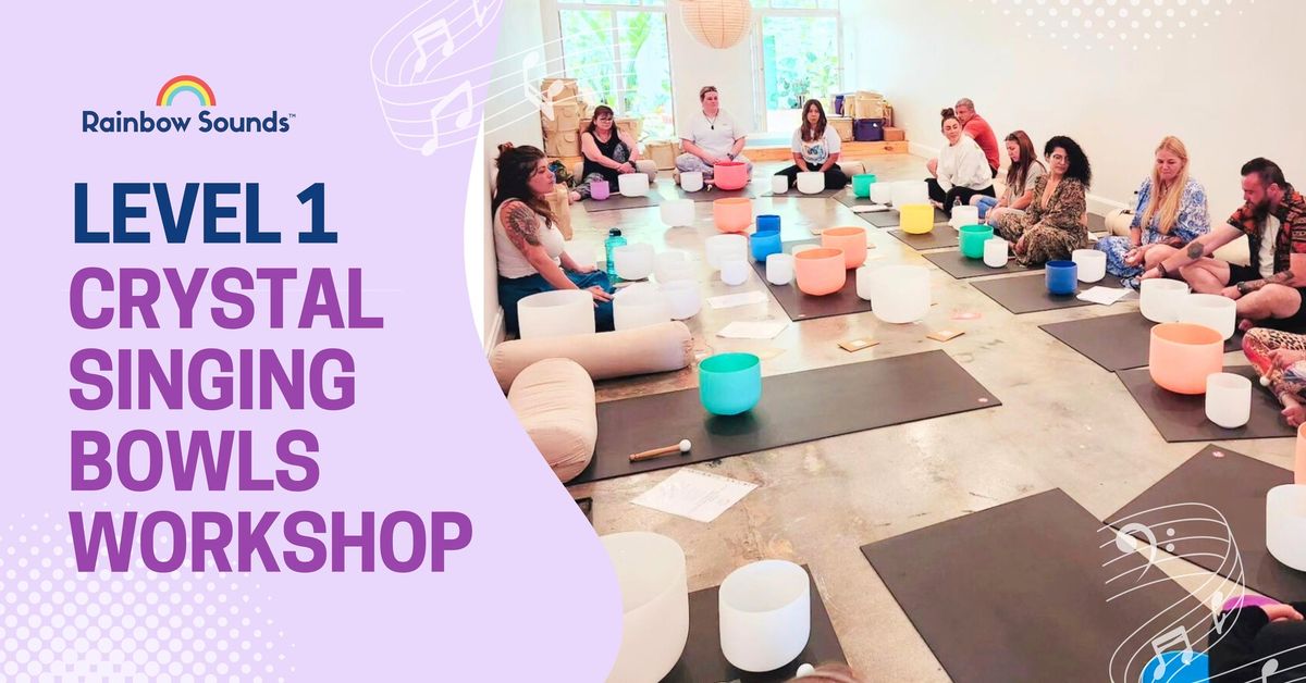 Rainbow Sounds Level 1 Beginners Crystal Singing Bowl Workshops