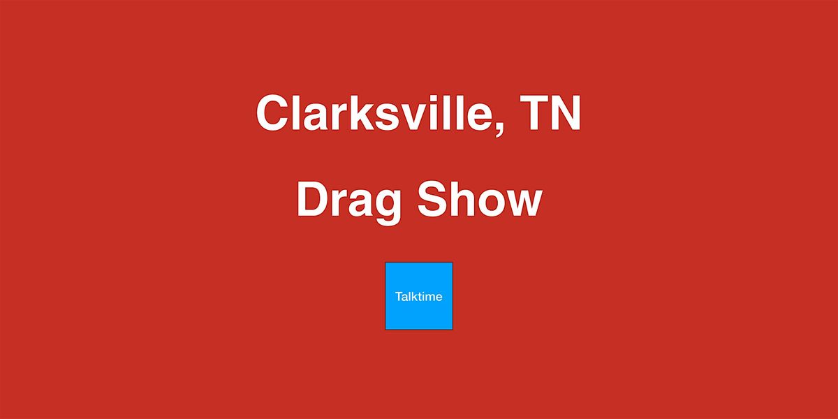 Drag Show - Clarksville