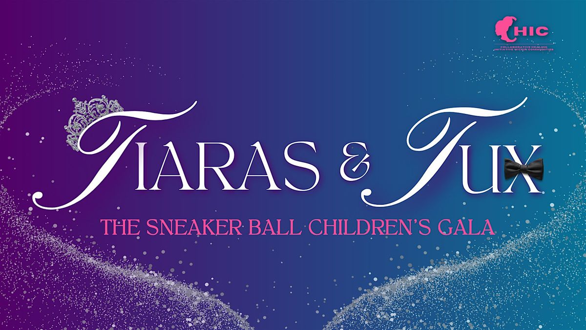 Tiaras & Tux: The Sneaker Ball Children's Gala