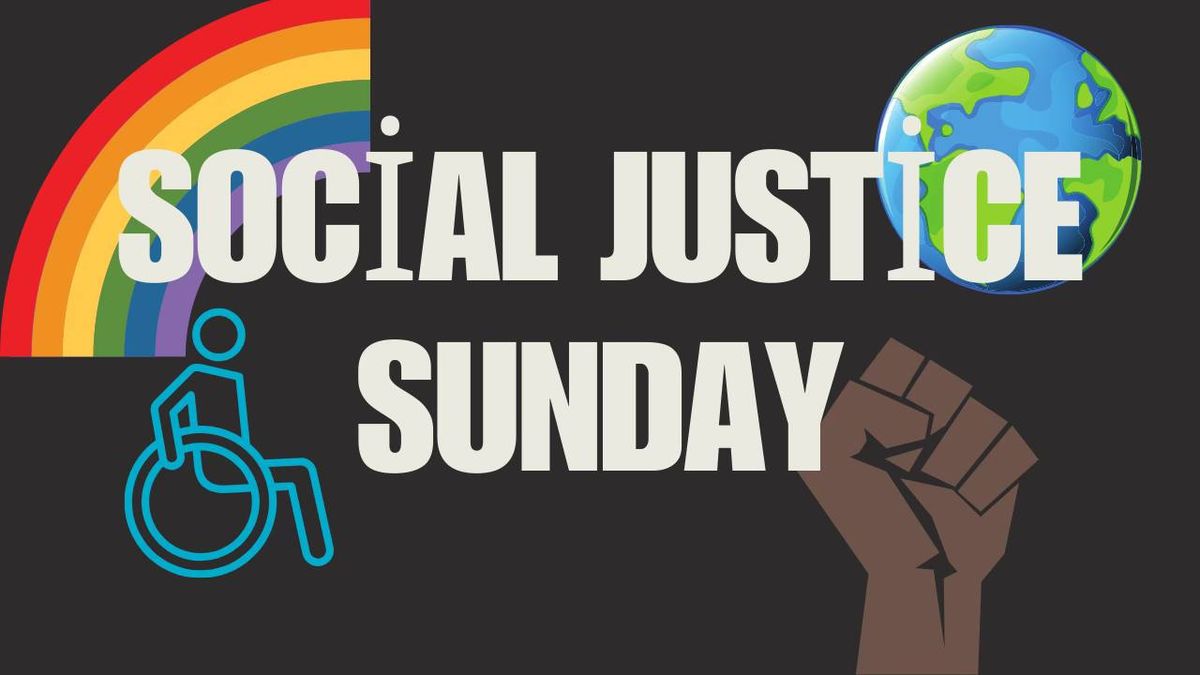 Sunday Service, February 23 - Social Justice Sunday