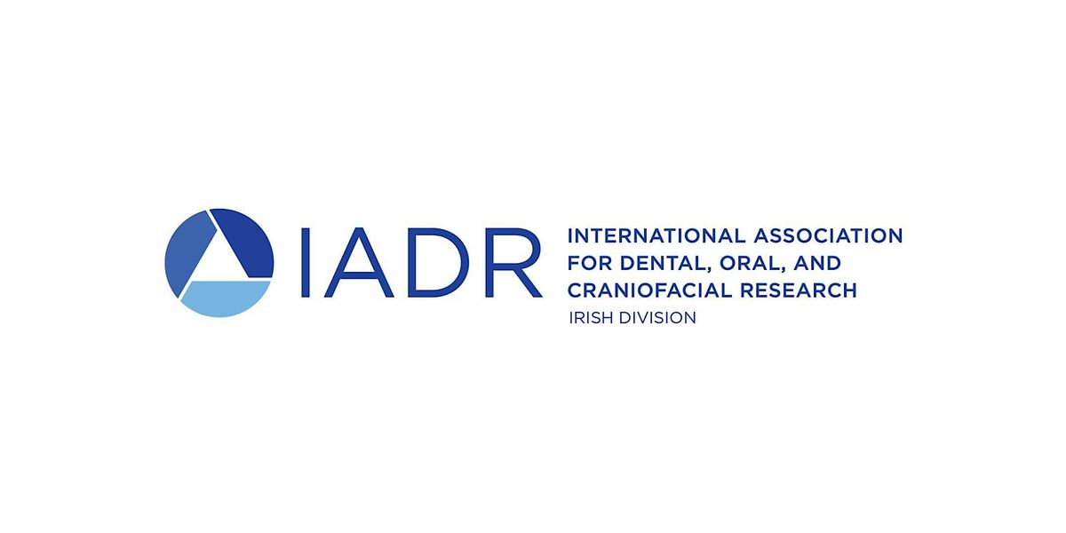 IADR Irish Division Annual Scientific Meeting - Belfast 2024