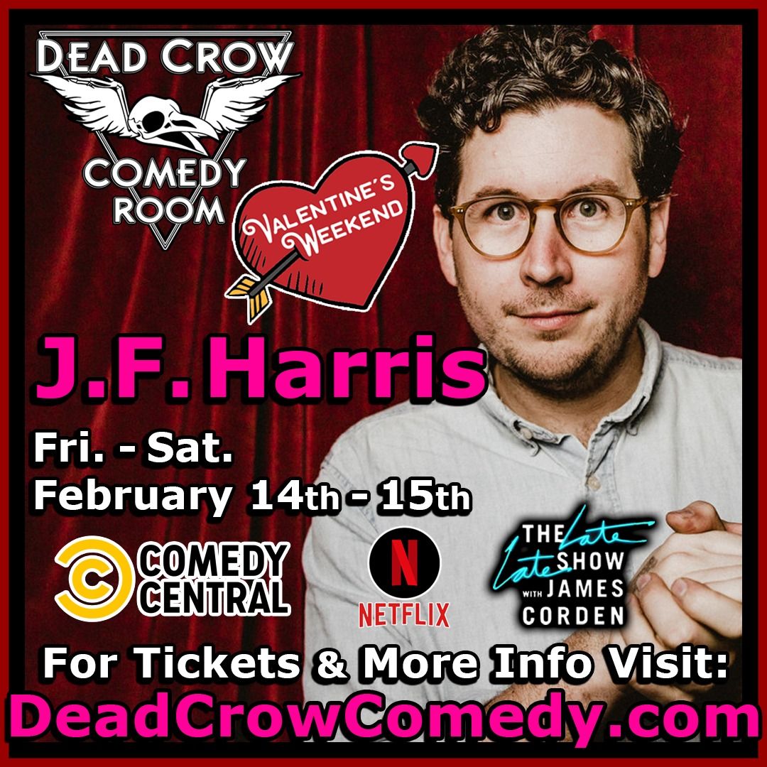 Valentine's Weekend With J.F. Harris Live at Dead Crow Comedy