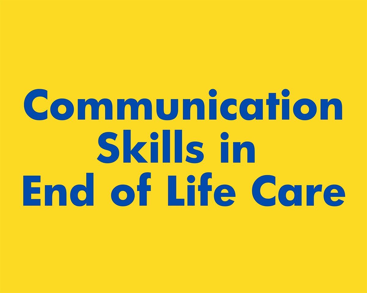 Communication Skills in End of Life Care Training