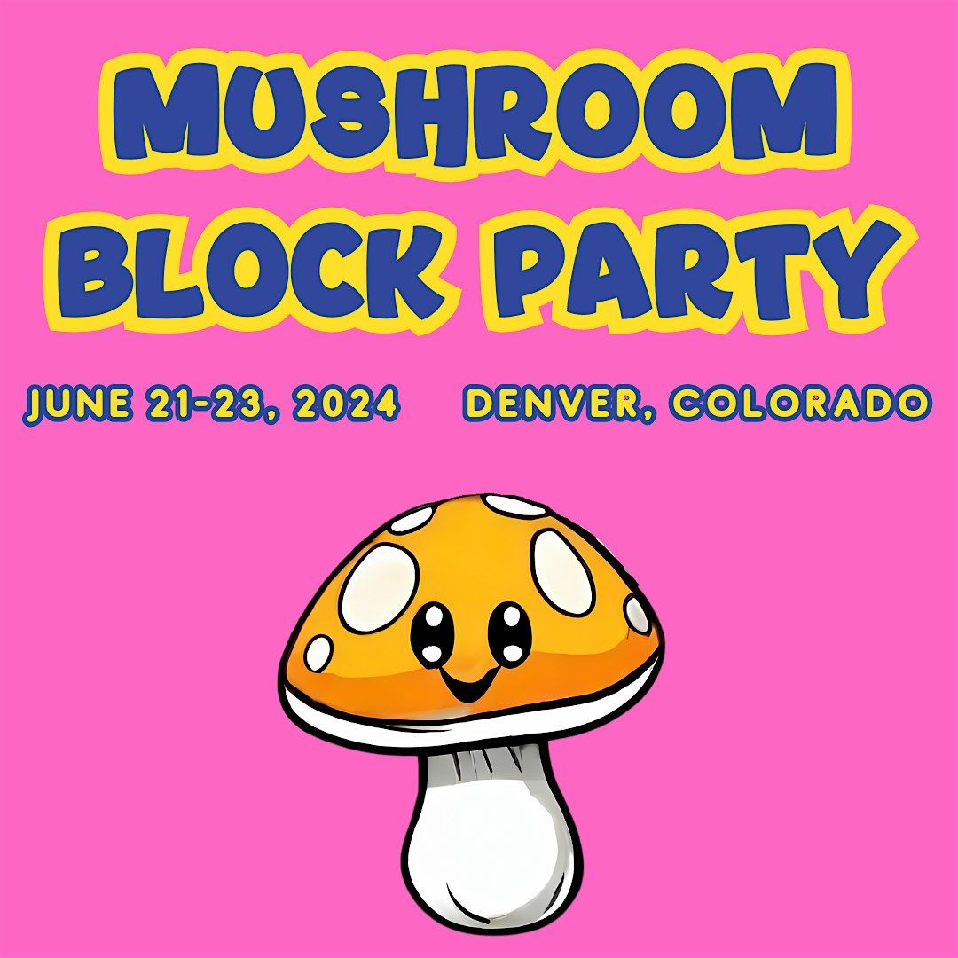 Mushroom Block Party!