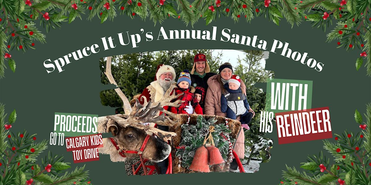 Photos with Santa and his Reindeer at Spruce It Up!  December 7 and 8.